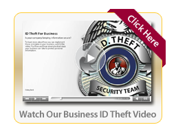 Watch Our Business ID Theft Video